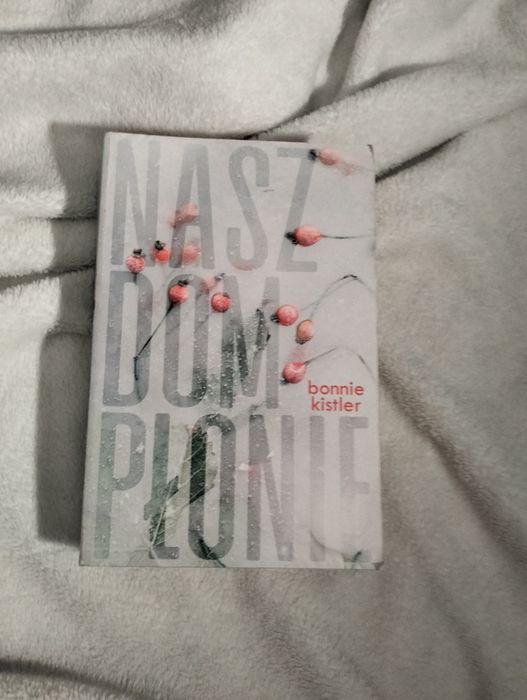 Nasz dom płonie - Bonnie Kistler