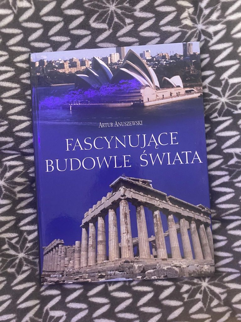 Fascynujące budowle świata Artur Anuszewski