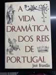 A vida dramática dos Reis de Portugal