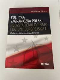 Polityka zagraniczna Polski. Po wstąpieniu do Nato i Unii Europejskiej
