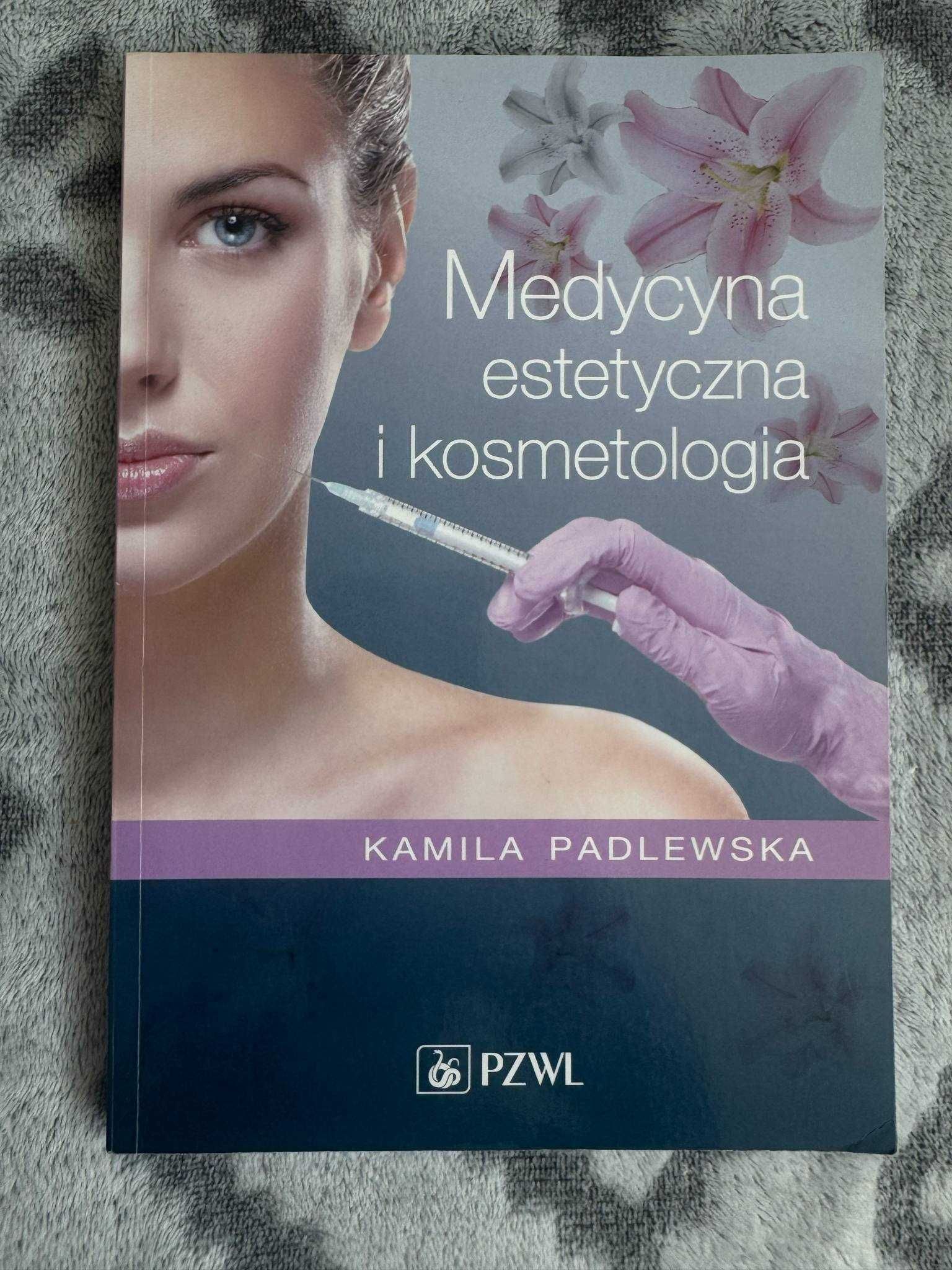 Medycyna estetyczna i kosmetologia Kamila Padlewska