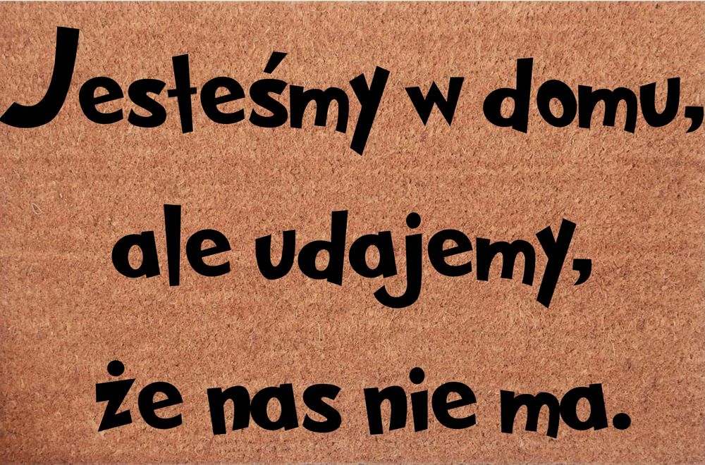 Wycieraczka kokosowa Jesteśmy w domu, ale udajemy że nas nie ma