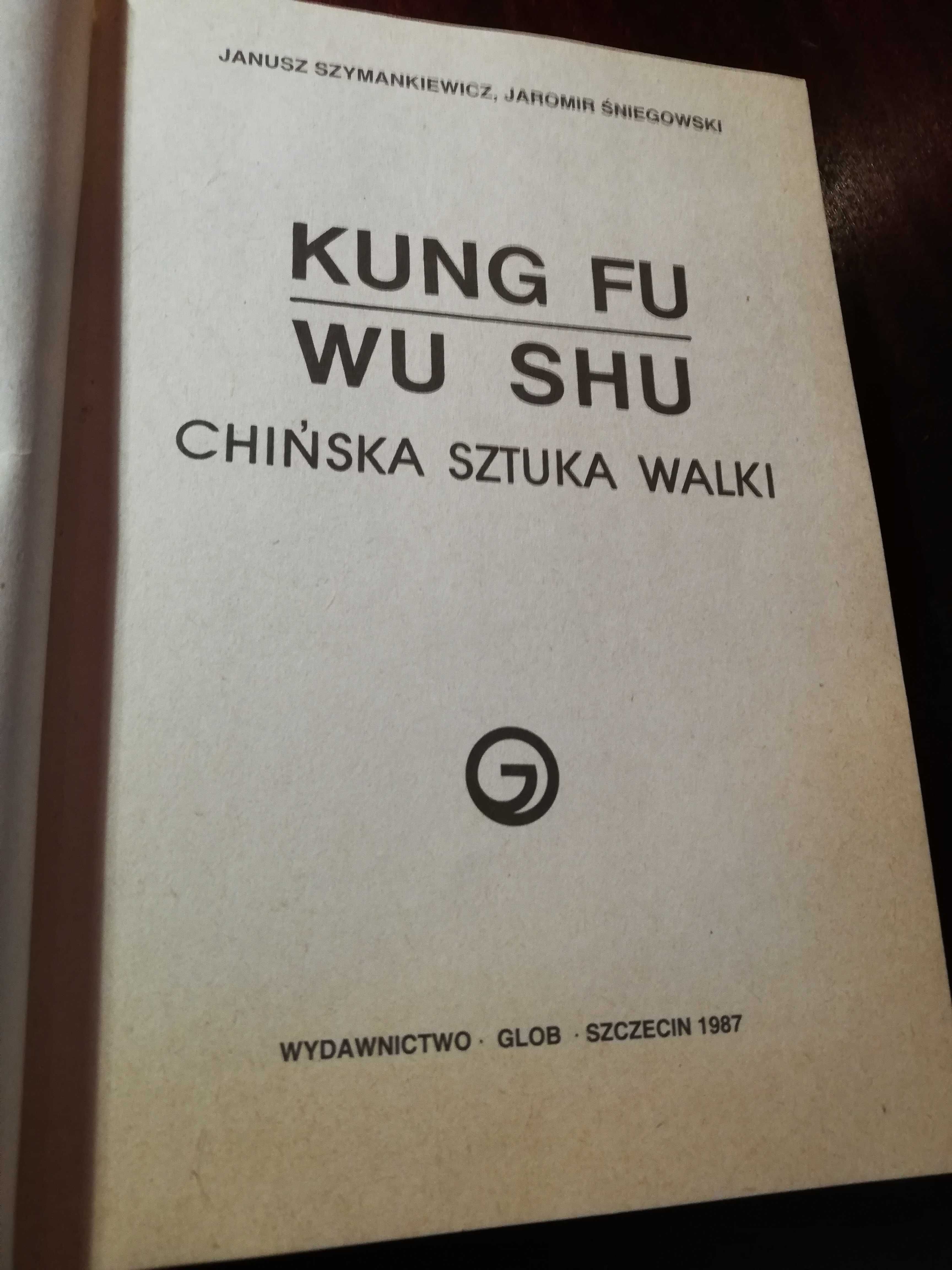 Kung Fu. Wu Shu. Janusz Szymankiewicz. Jaromir Śniegowski.