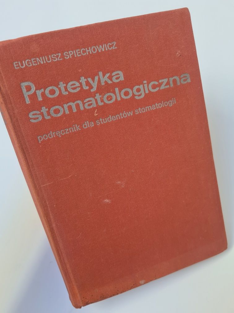 Protetyka stomatologiczna - Eugeniusz Spiechowicz