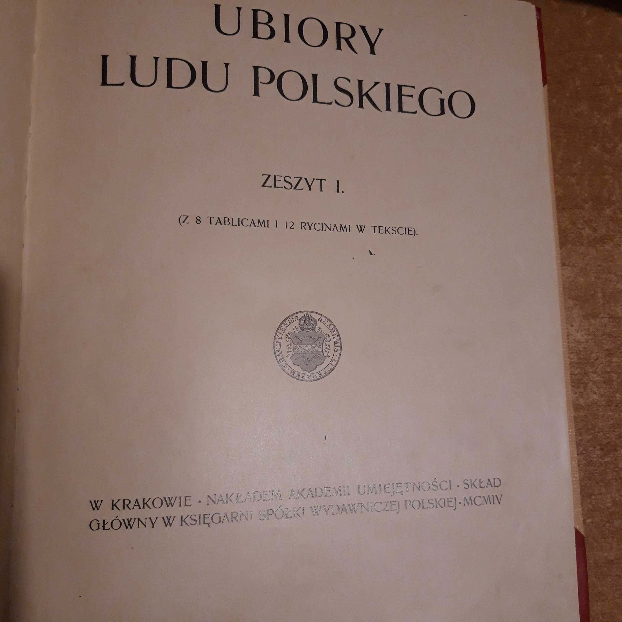 Ubiory Ludu Polskiego /Krakowskie/,1-2- Udziela-Kr.1909, opr., ilustr.
