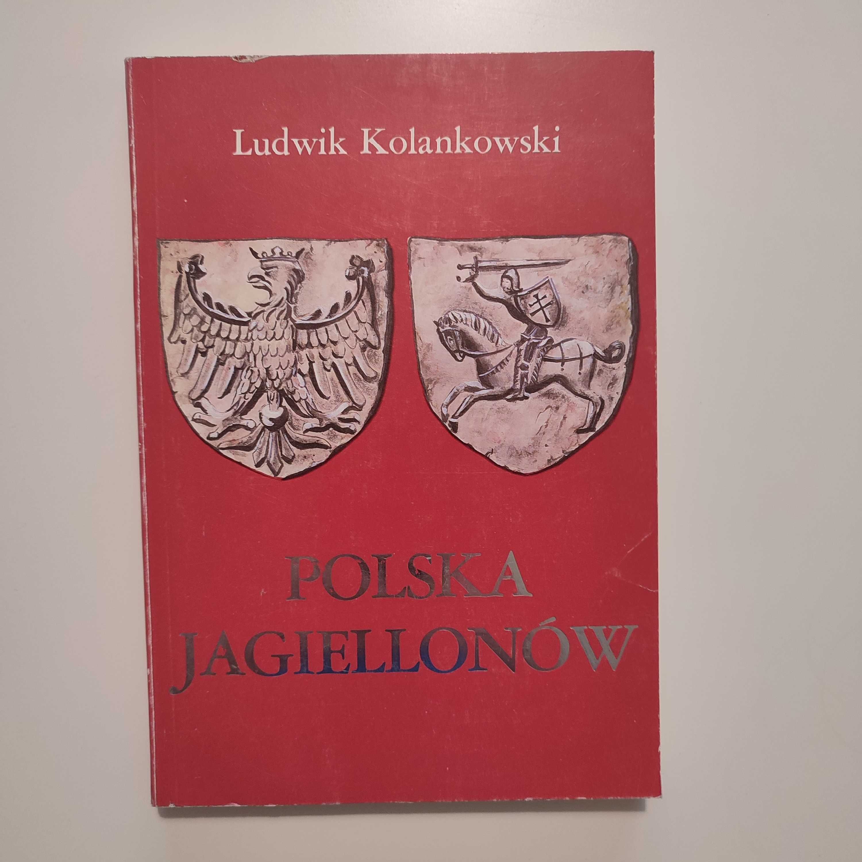 Polska Jagiellonów - Ludwik Kolankowski