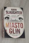 Książka Miasto Glin autorstwa Karin Slaughter