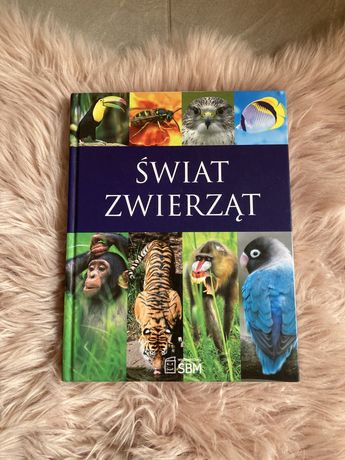 Książka świat zwierząt czyli Kompendium wiedzy o zwierzętach