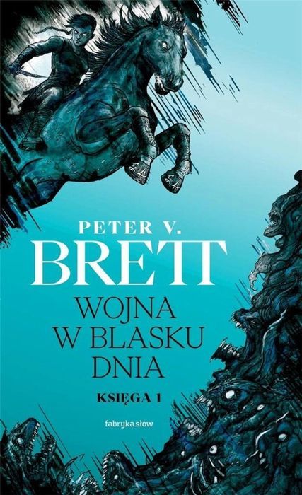Cykl demoniczny T. 1 Wojna w blasku dnia Fabryka Słów Peter V. Brett
