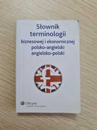 Słownik terminologii biznesowej i ekonomicznej polsko-angielski '