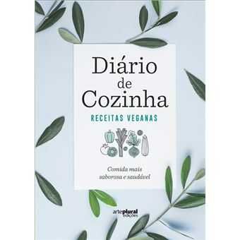 Diário de Cozinha - Receitas Veganas - Comida mais Saborosa e Saudável
