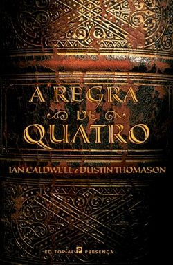 ARegra de quatro de Dustin Thomason e Ian CaldwellA Regra de Quatro
d