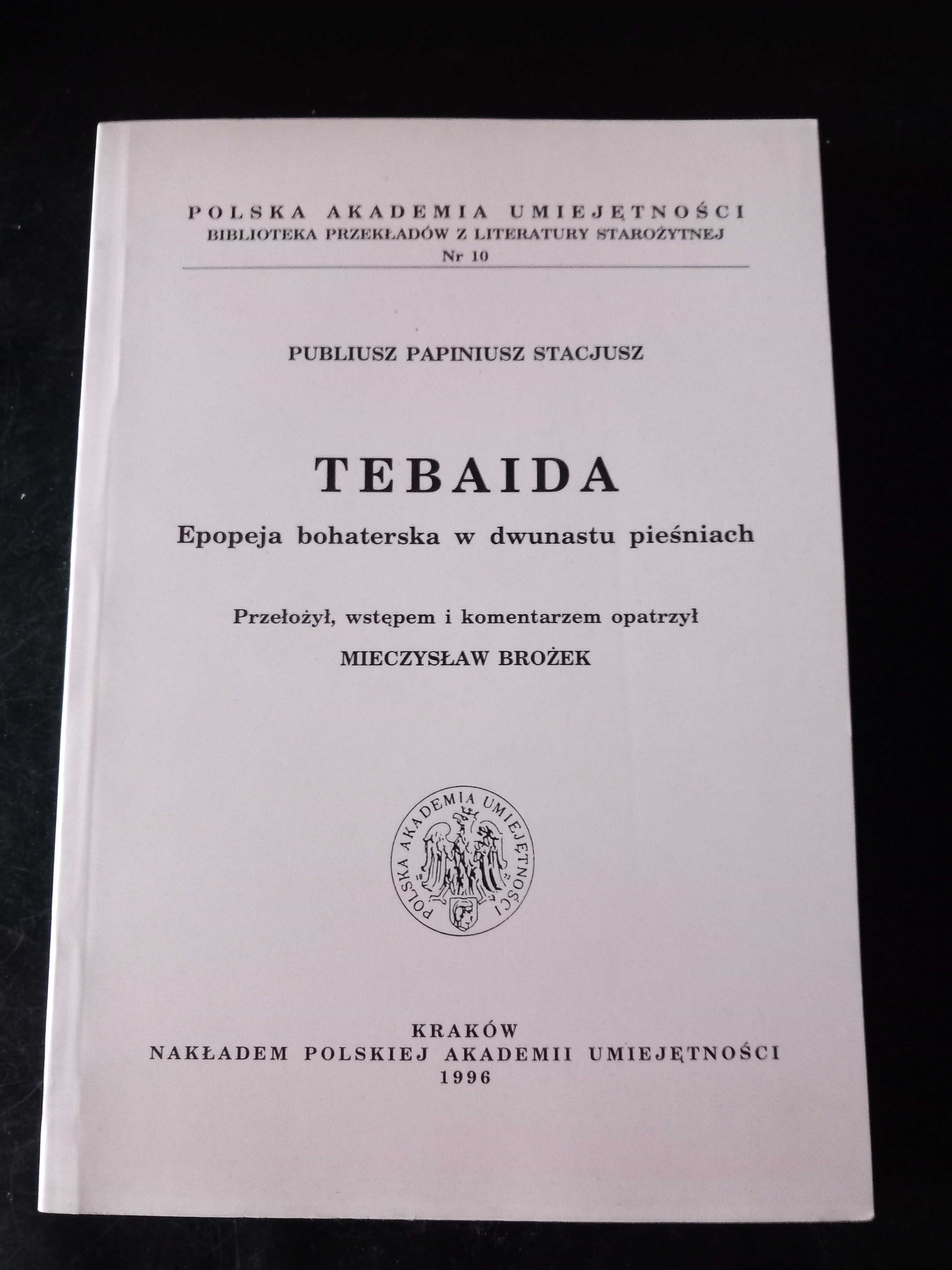 Tebaida. Epopeja bohaterska w dwunastu pieśniach. Papiniusz Stacjusz