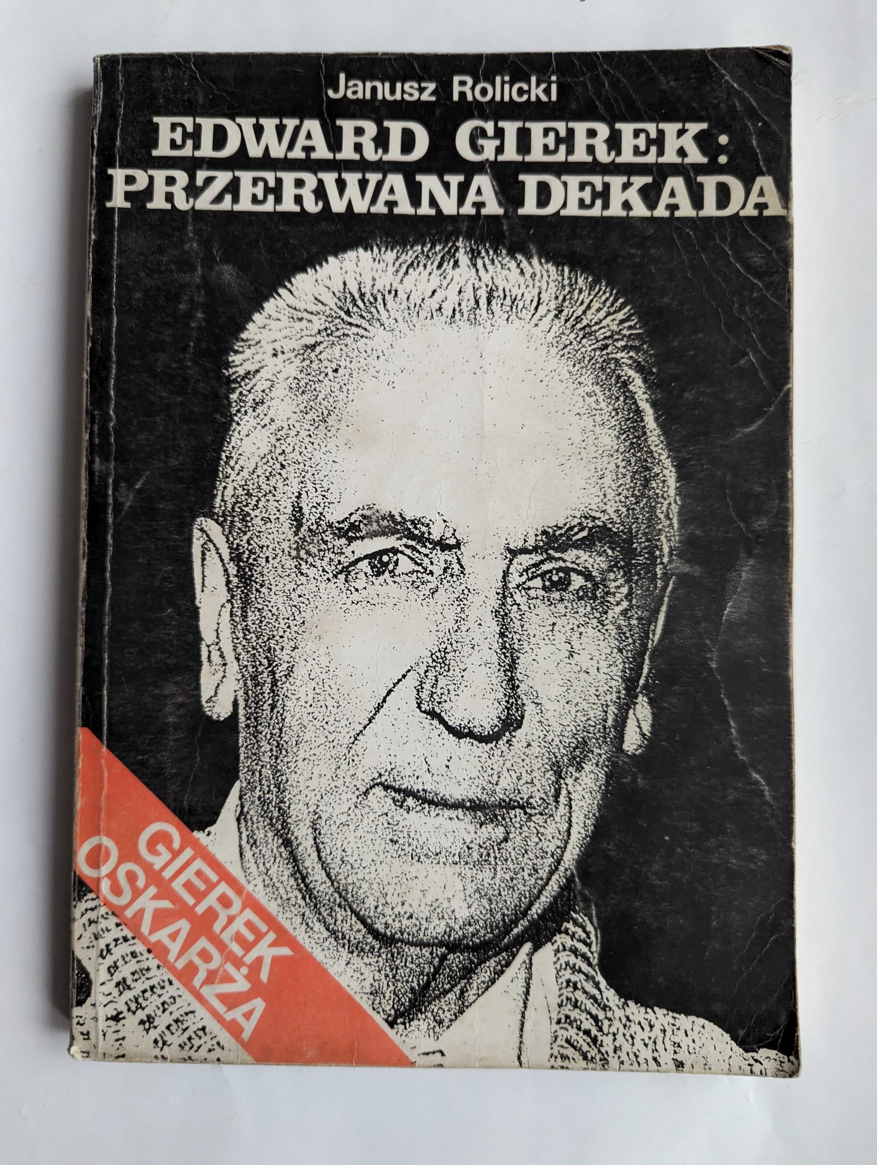 Edward Gierek Przerwana dekada