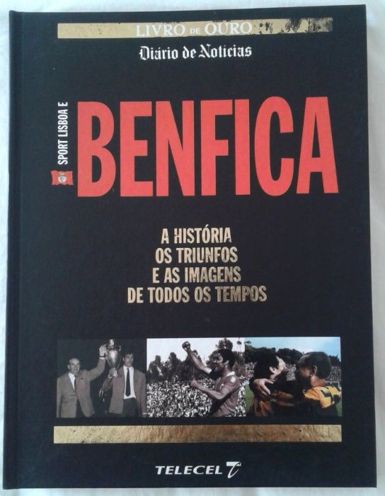 S. L. BENFICA - A história, os triunfos e as imagens de todos os tempo