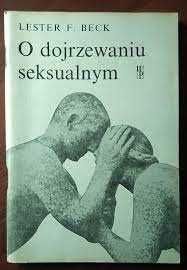 O dojrzewaniu seksualnym  -  Lester F. Beck