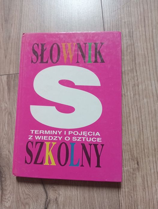 Słownik szkolny. Wiedza o sztuce.