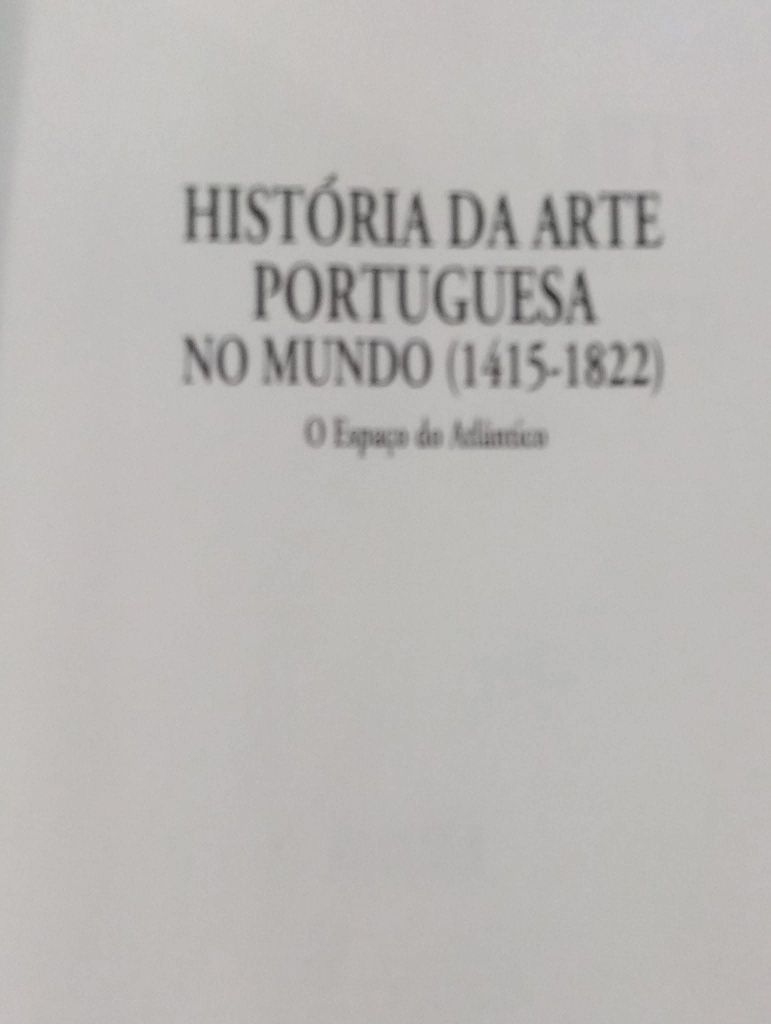 História da Arte Portuguesa no Mundo - Espaço Atlântico