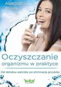 $ Oczyszczanie organizmu w praktyce
Autor: Alexandra Stross