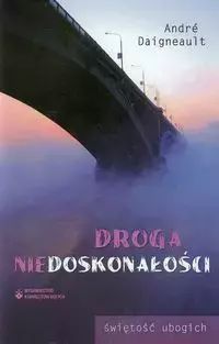 Droga niedoskonałości. Wydawnictwo Karmelitów Bosych