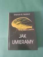 Sherwin B. Nuland Jak umieramy