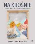 Na Krośnie: Kilimy, Makatki I Inne Modne Ozdoby  Maryanne Moodie