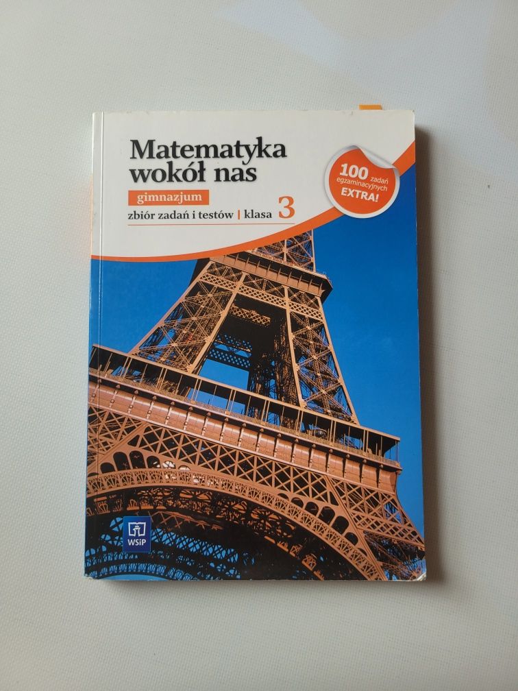 Matematyka wokół nas: gimnazjum: zbiór zadań i testów: klasa 3