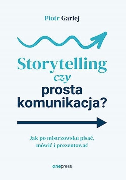 Storytelling Czy Prosta Komunikacja? Jak Po... 15917B01427Ks