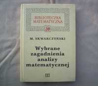 Wybrane zagadnienia analizy matematycznej, M.Skwarczyński.