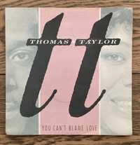 Thomas+Taylor - You can't blame love/We need company - vinyl 7" single