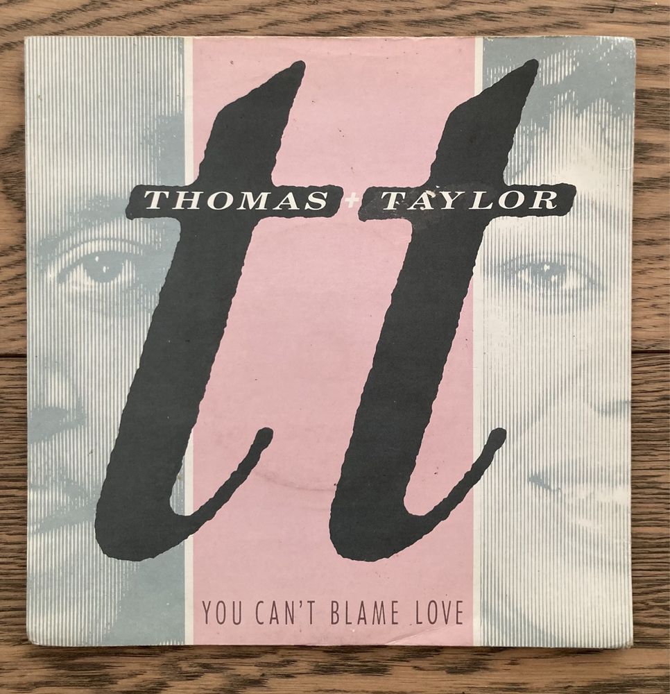 Thomas+Taylor - You can't blame love/We need company - vinyl 7" single