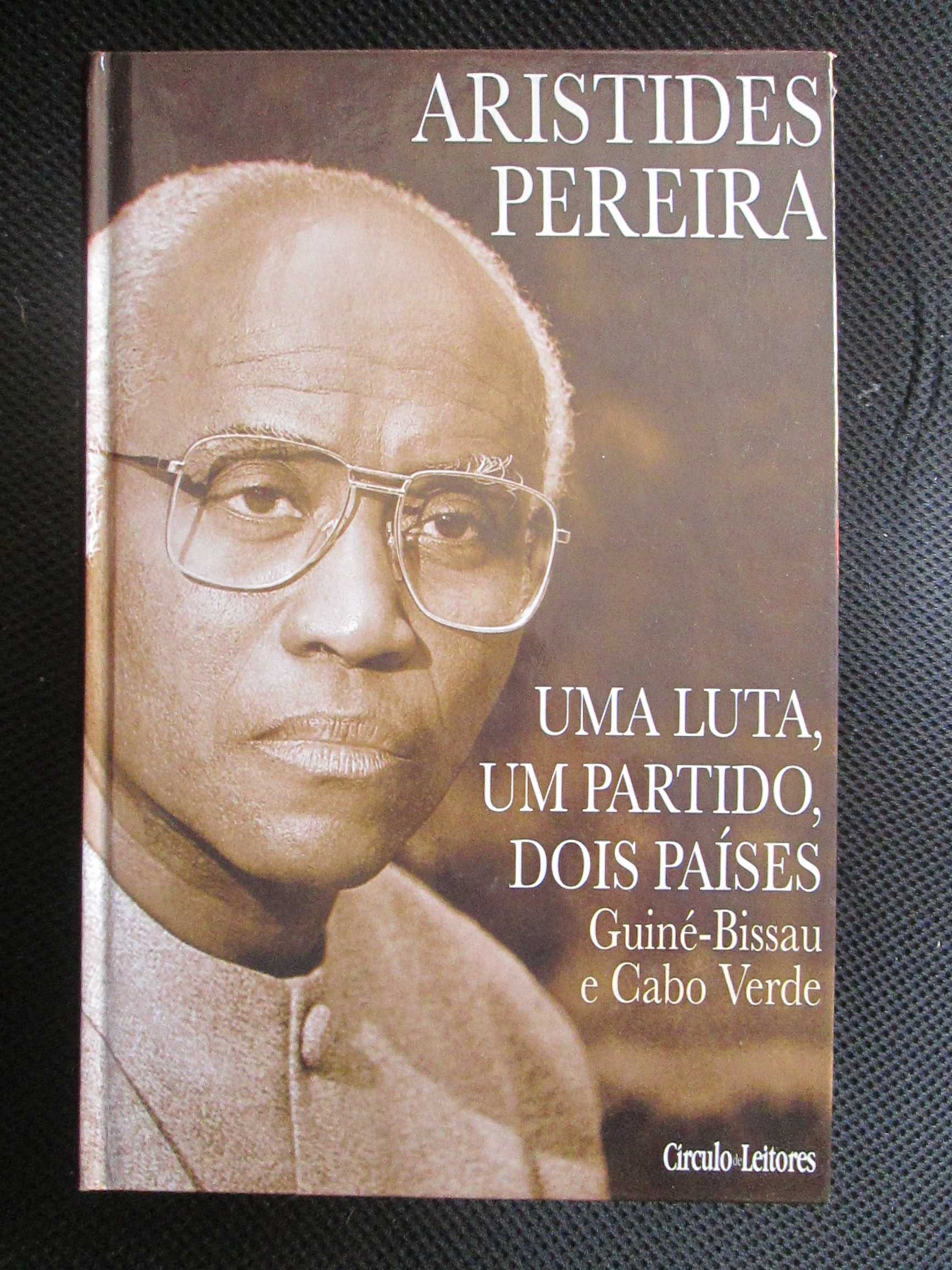 Uma Luta, Um Partido, Dois Países, de Aristides Pereira