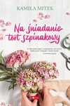 Na Śniadanie Tort Szpinakowy, Mitek Kamila