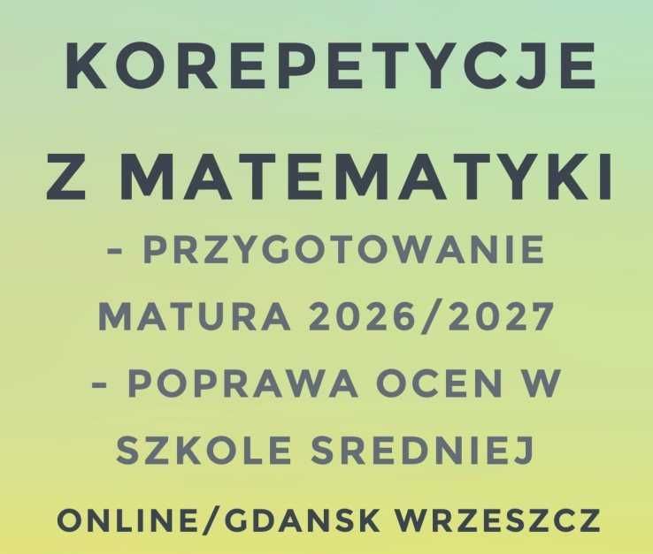 Korepetycje Matematyka - Szkoła Średnia