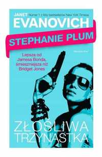 Złośliwa trzynastka. Stephanie Plum Tom 13. Janet Evanovich (Nowa)