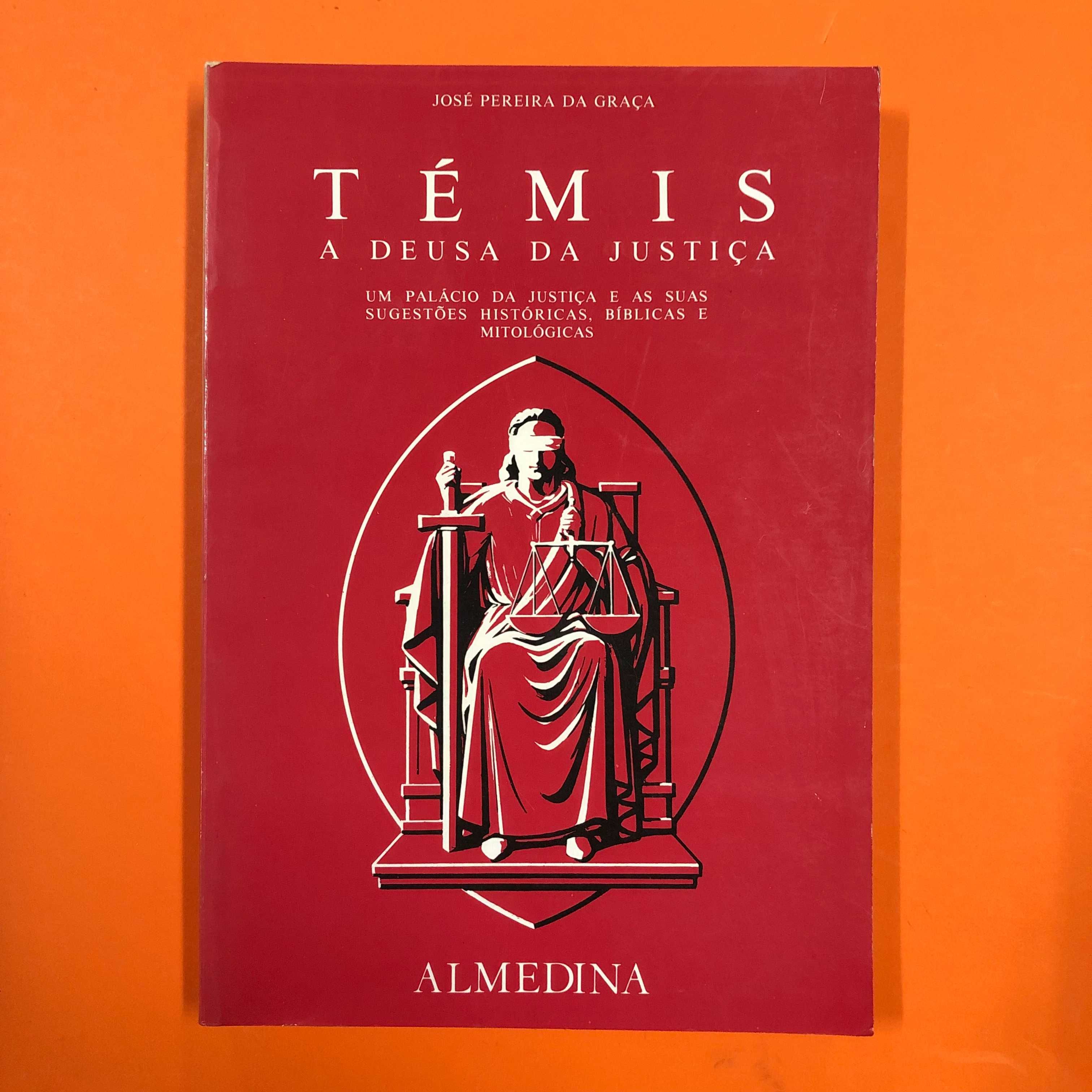 Témis – A deusa da Justiça -   José Pereira da Graça