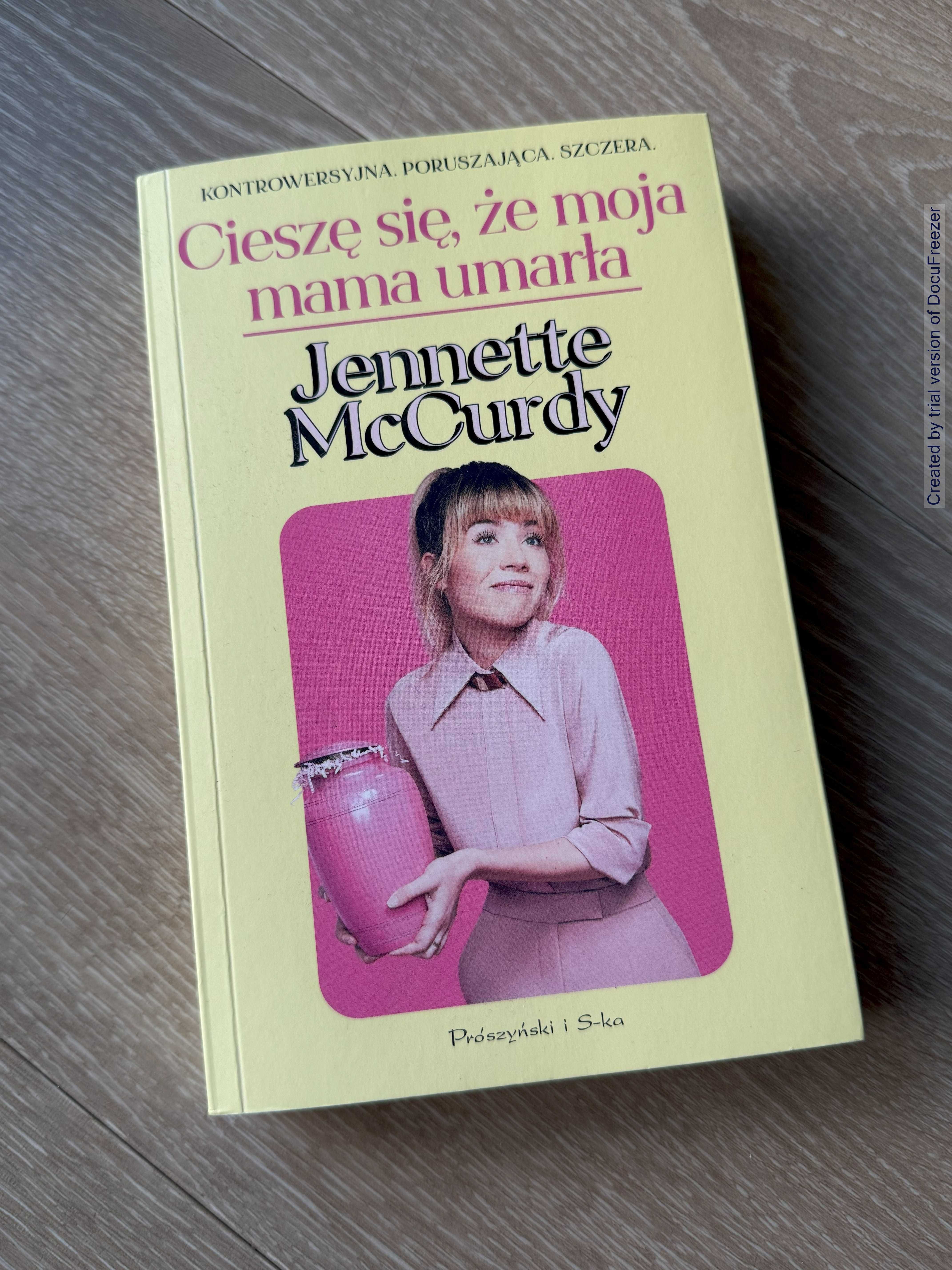 Książka "Cieszę się, że moja mama umarła", Jennette McCurdy