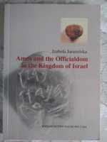 Amos and the Officialdom in the Kingdom of Israel, Izabela Jaruzelska,