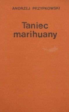 Taniec Marihuany Andrzej Przypkowski