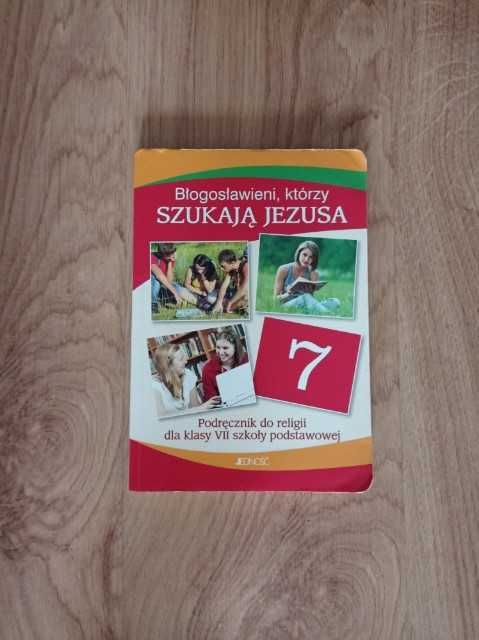 Błogosławieni, którzy SZUKAJĄ JEZUSA. Podr. do religii dla kl. 7 SP
