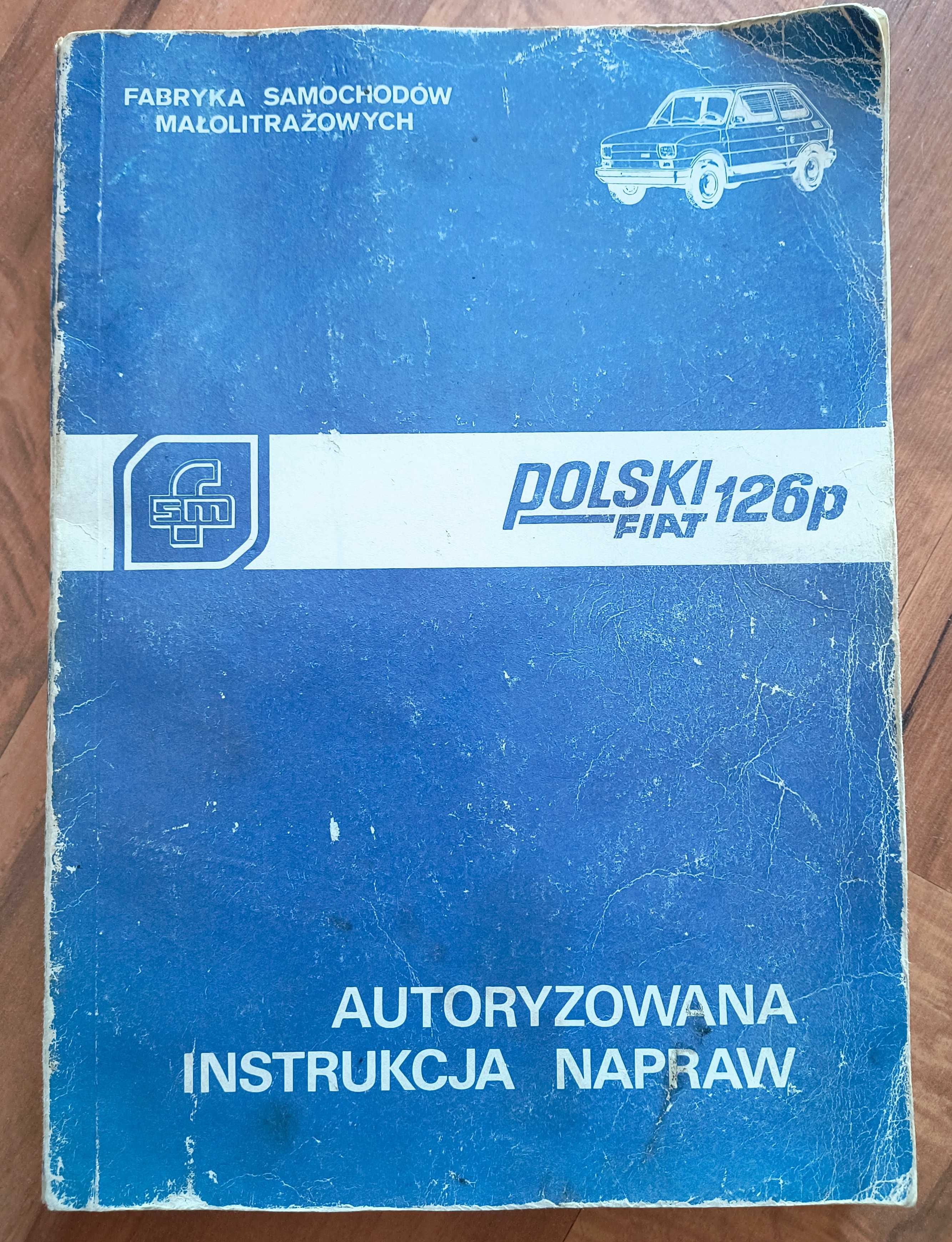 Autoryzowana instrukcja napraw Fiat 126p