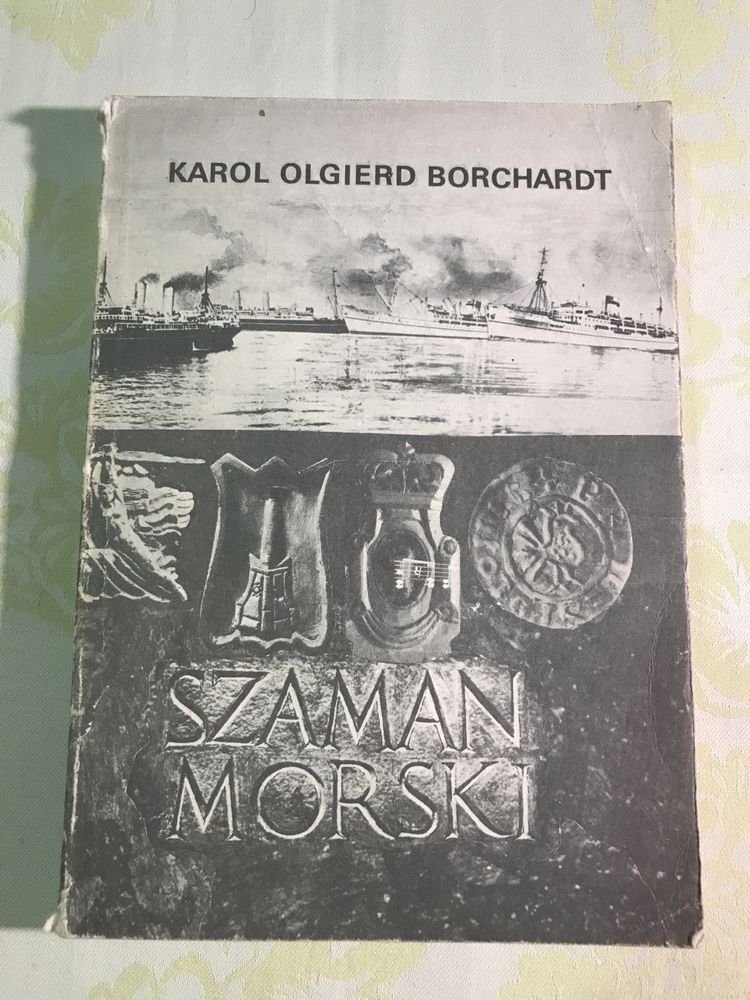 Książka Szaman morski legendarny Karol Olgierd Borchardt marynistyka