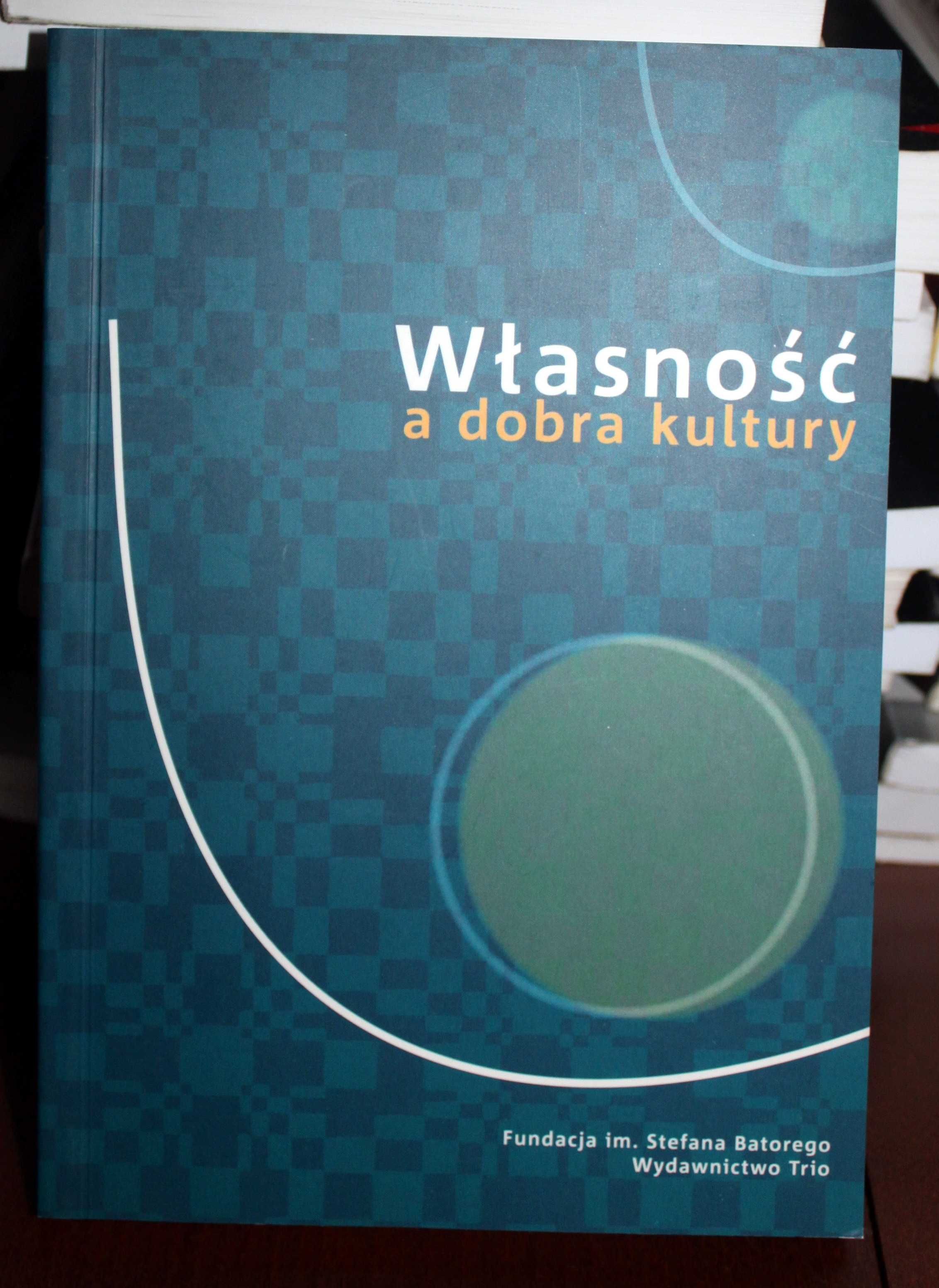 Własność a dobra kultury	red. Grażyna Czubek, Piotr Kosiewski