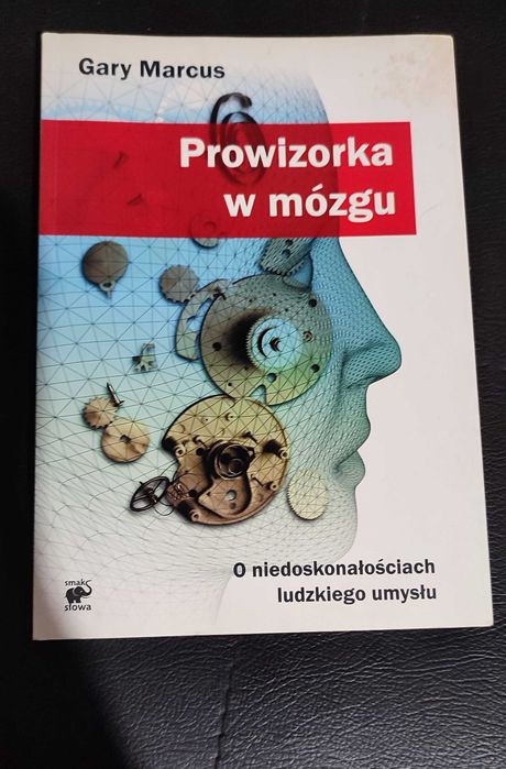 Gary Marcus - Prowizorka w mózgu