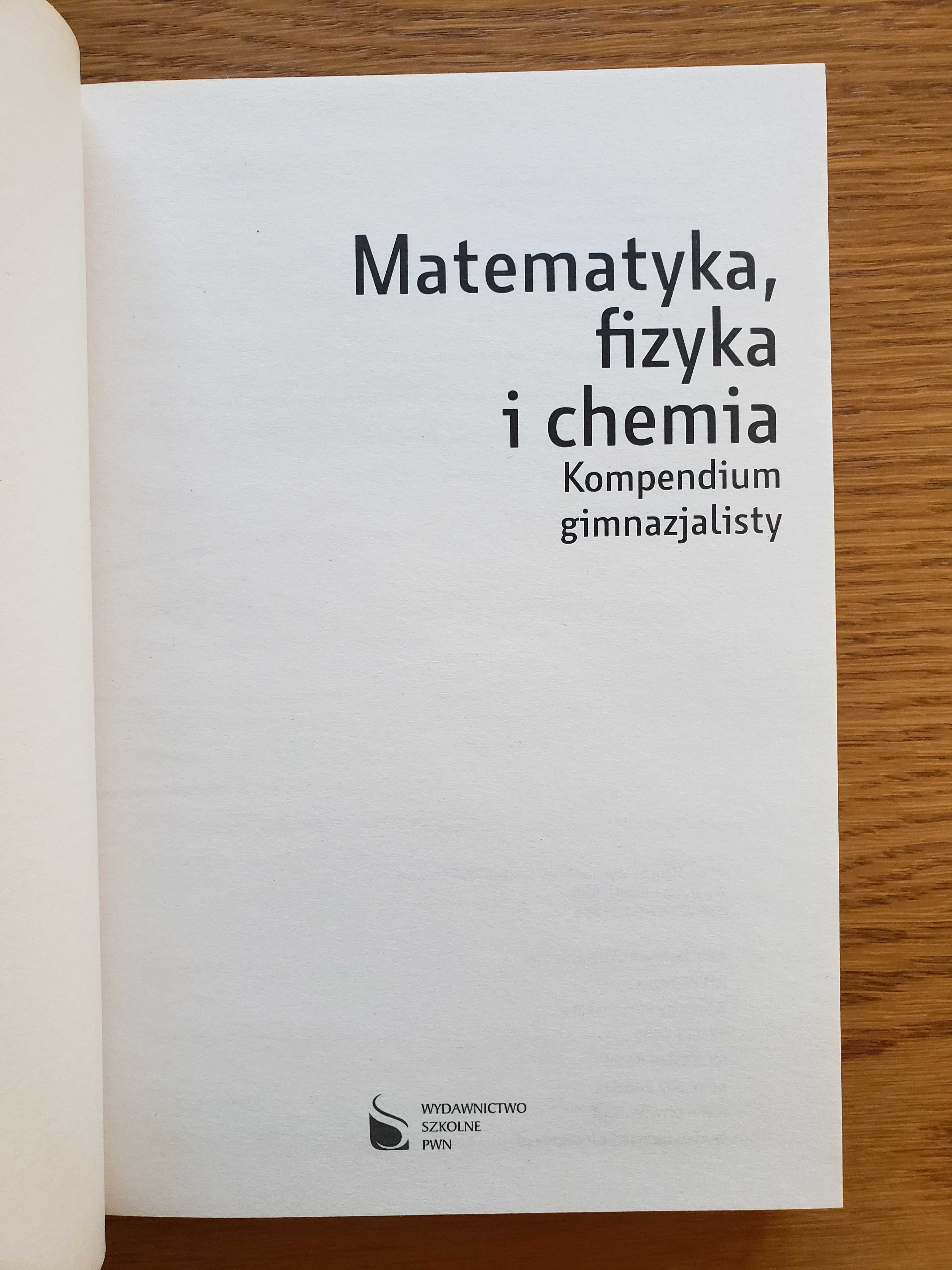 Matematyka, Fizyka, Chemia - Kompendium gimnazjalisty