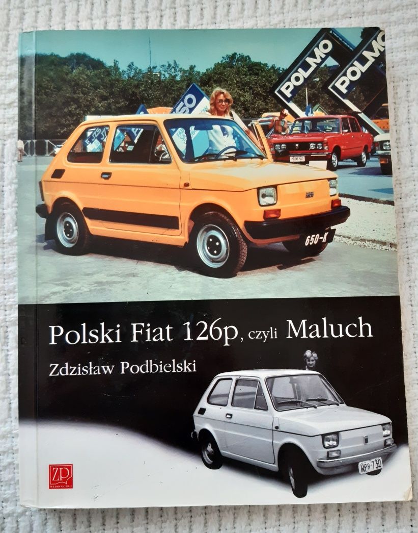 Polski Fiat 126p, czyli Maluch. Zdzisław Podbielski