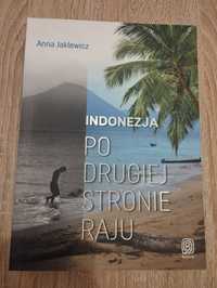 Indonezja. Po drugiej stronie raju. Anna Jaklewicz