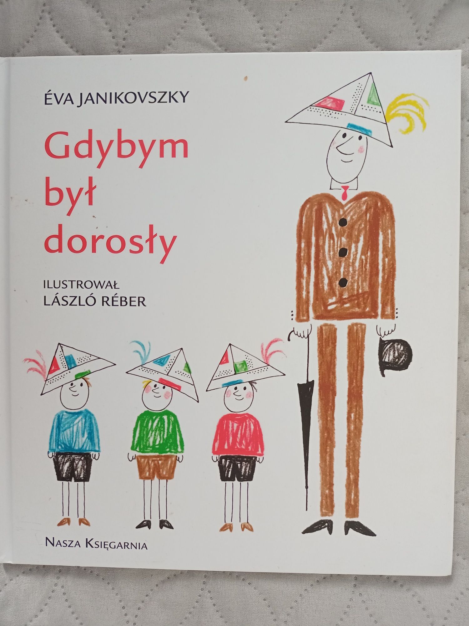 Gdybym był dorosły. Ewa Janikovszky