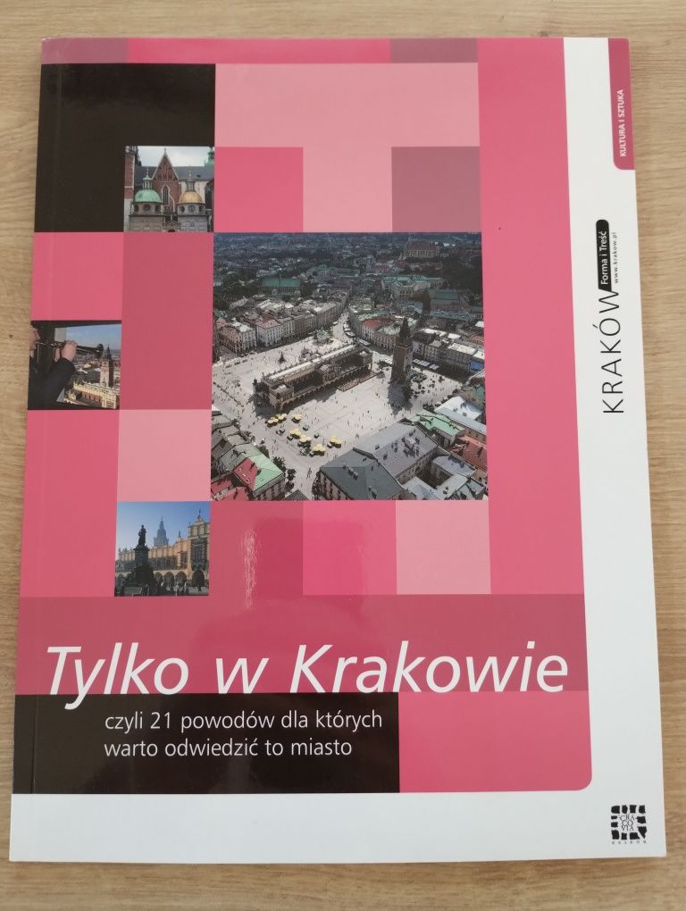 Tylko w Krakowie czyli 21 powodów dla których warto odwiedzić miasto