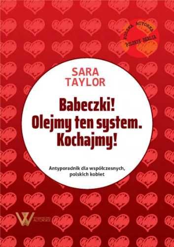 Babeczki! Olejmy ten system. Kochajmy! - Sara Taylor